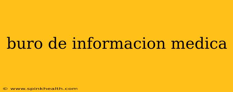 buro de informacion medica