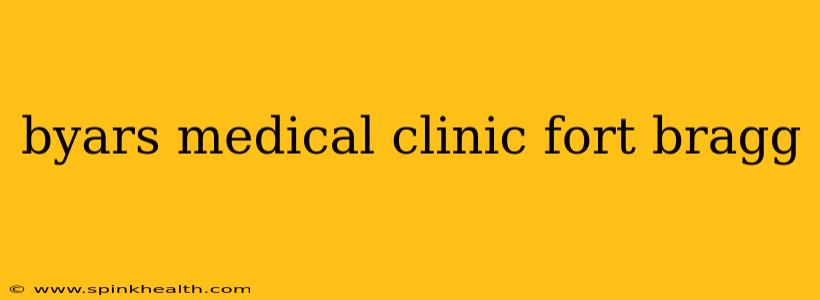 byars medical clinic fort bragg