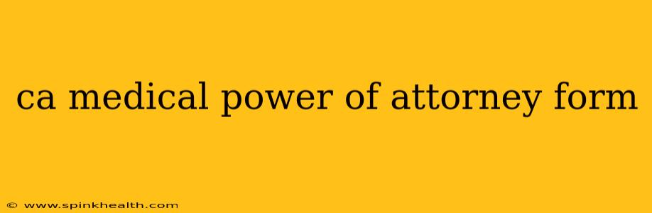 ca medical power of attorney form