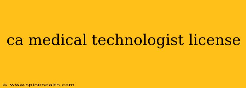 ca medical technologist license