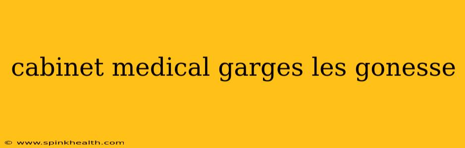 cabinet medical garges les gonesse
