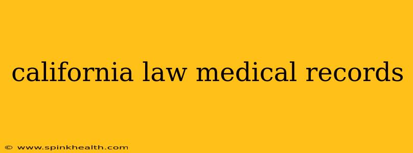 california law medical records