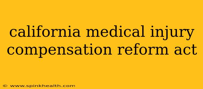 california medical injury compensation reform act