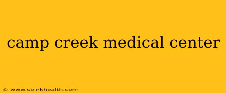 camp creek medical center