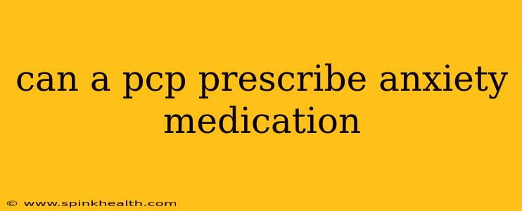 can a pcp prescribe anxiety medication