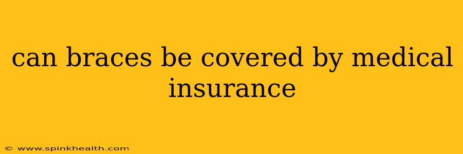 can braces be covered by medical insurance