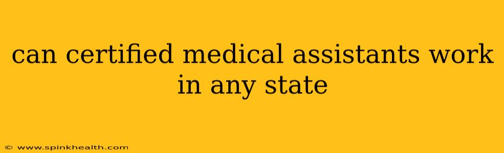can certified medical assistants work in any state