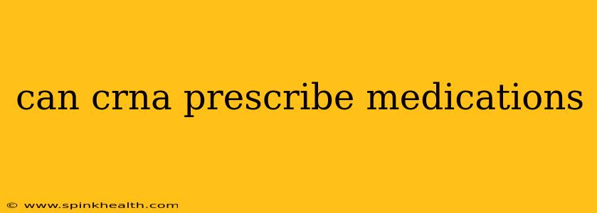 can crna prescribe medications