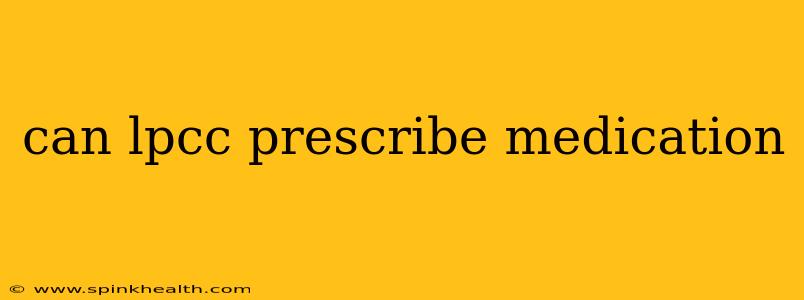 can lpcc prescribe medication