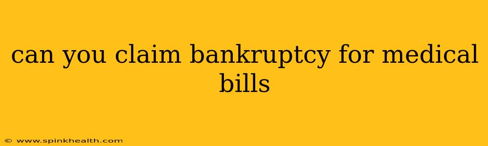 can you claim bankruptcy for medical bills