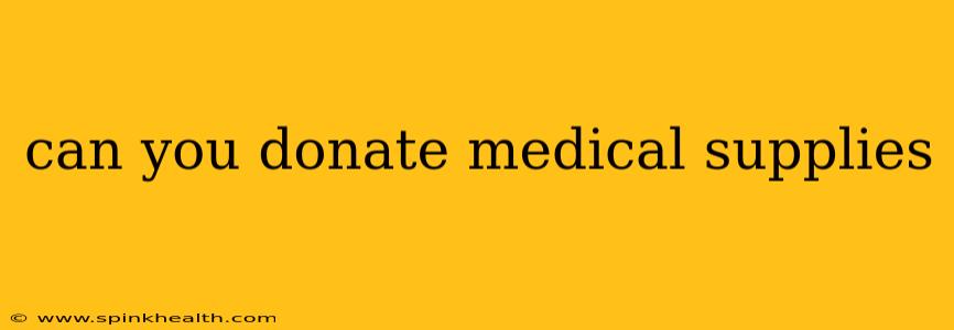 can you donate medical supplies