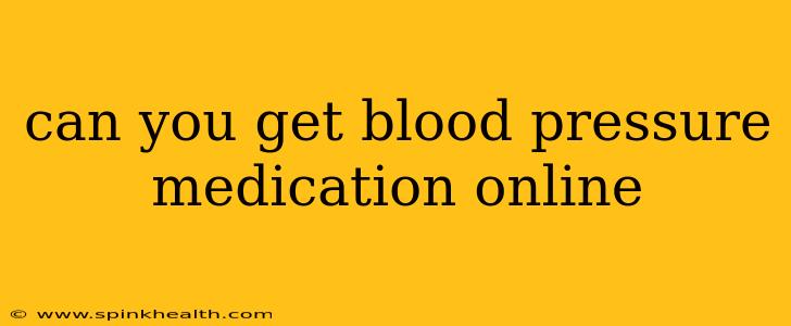 can you get blood pressure medication online