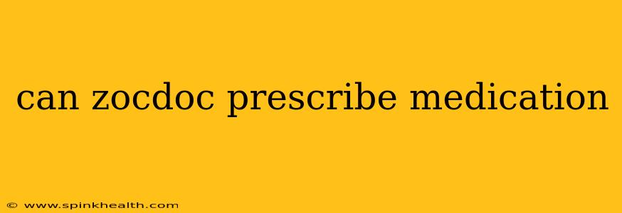 can zocdoc prescribe medication