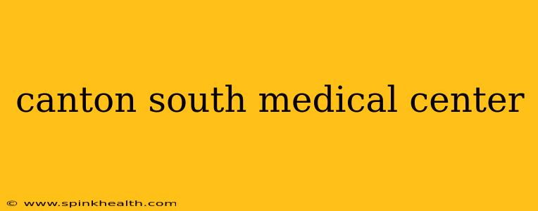 canton south medical center