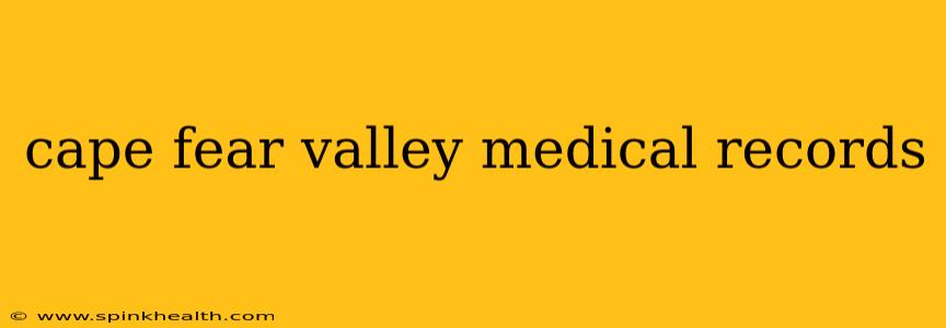 cape fear valley medical records