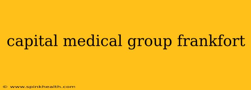 capital medical group frankfort