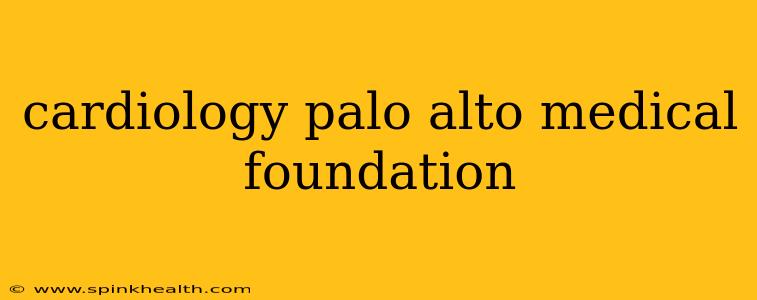 cardiology palo alto medical foundation