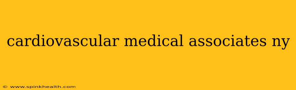 cardiovascular medical associates ny