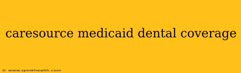 caresource medicaid dental coverage