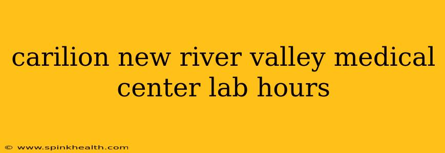 carilion new river valley medical center lab hours
