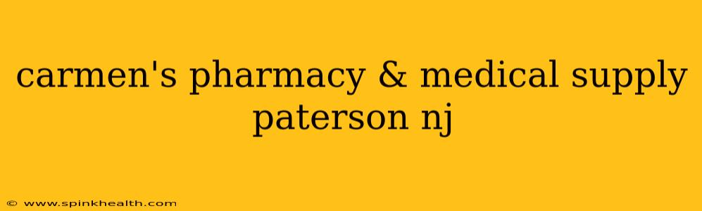 carmen's pharmacy & medical supply paterson nj