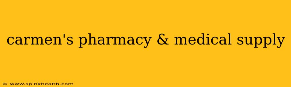 carmen's pharmacy & medical supply