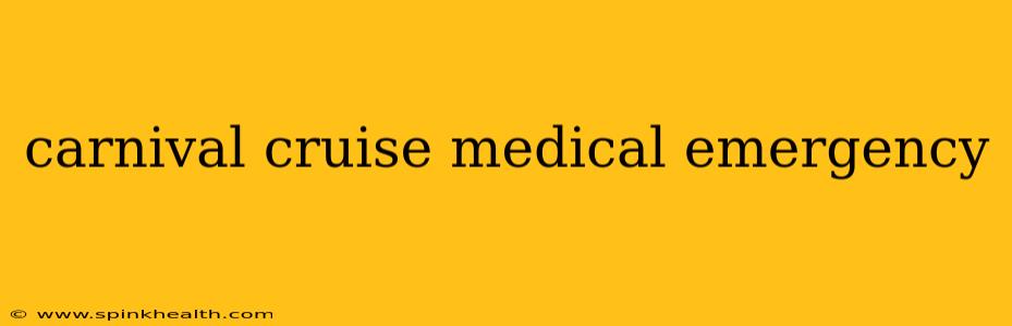 carnival cruise medical emergency