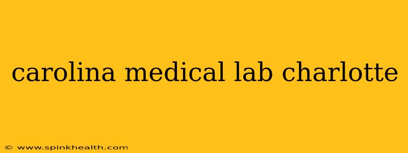 carolina medical lab charlotte