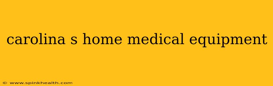 carolina s home medical equipment