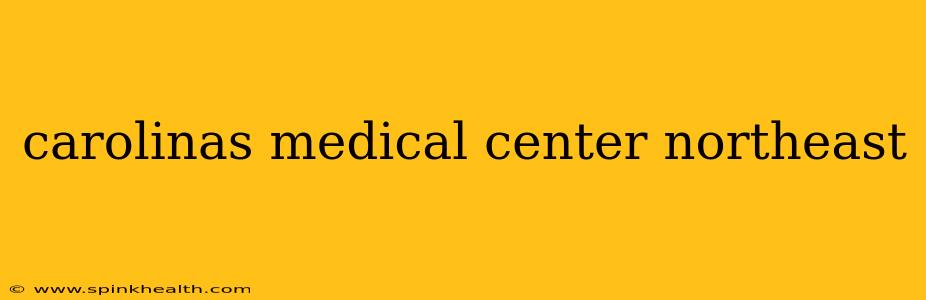 carolinas medical center northeast