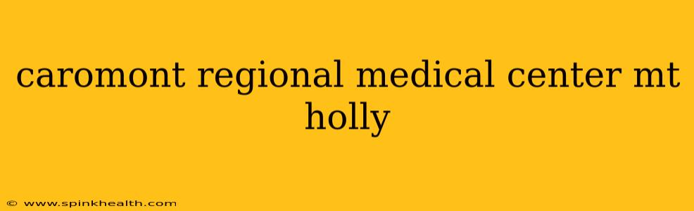 caromont regional medical center mt holly