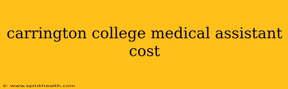 carrington college medical assistant cost
