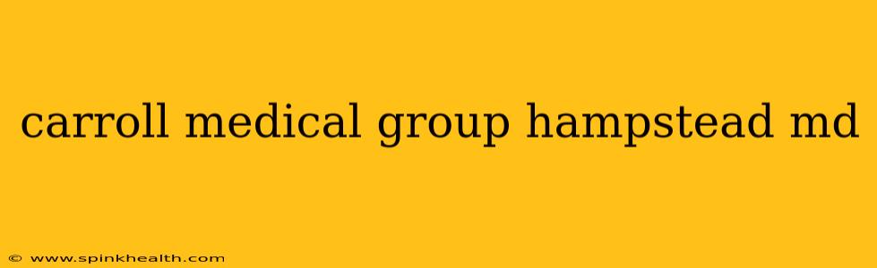 carroll medical group hampstead md