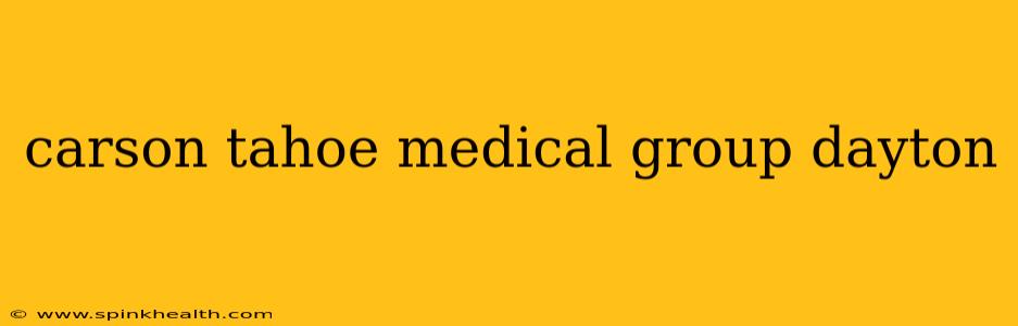 carson tahoe medical group dayton