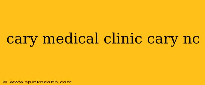 cary medical clinic cary nc