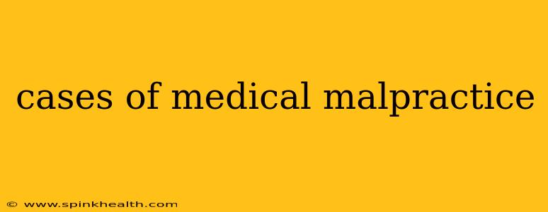 cases of medical malpractice