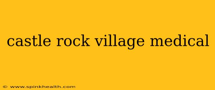castle rock village medical