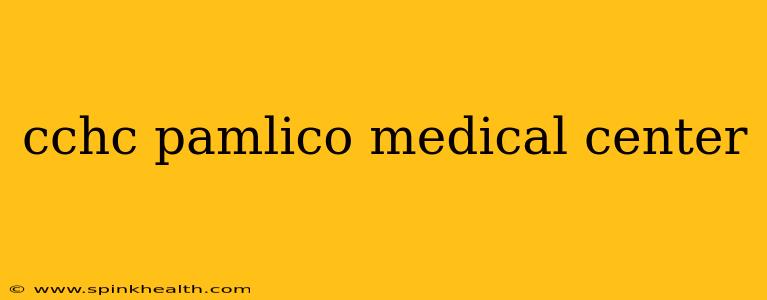 cchc pamlico medical center