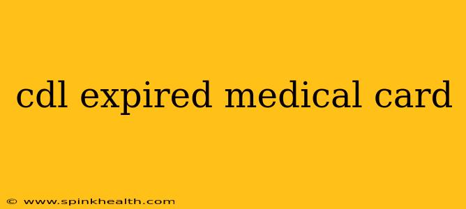 cdl expired medical card