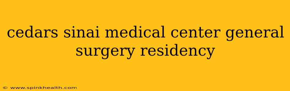 cedars sinai medical center general surgery residency