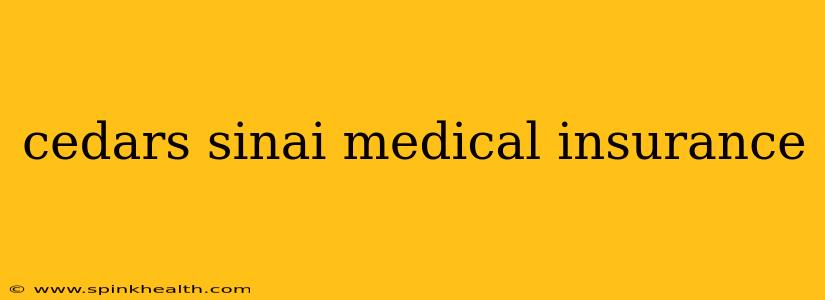 cedars sinai medical insurance