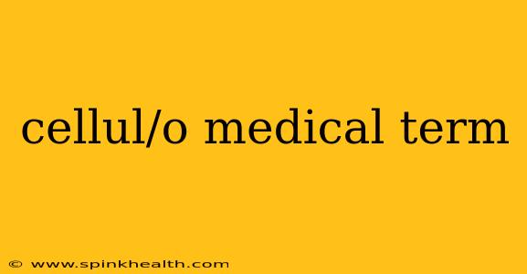 cellul/o medical term