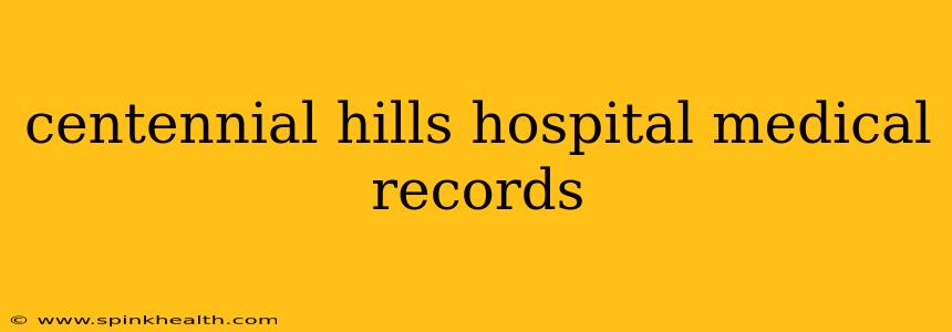 centennial hills hospital medical records