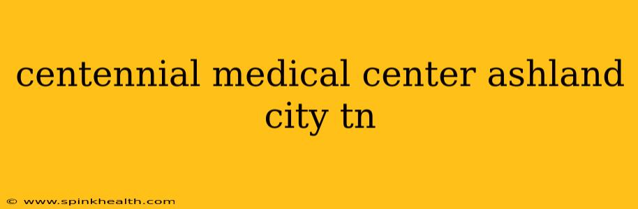 centennial medical center ashland city tn