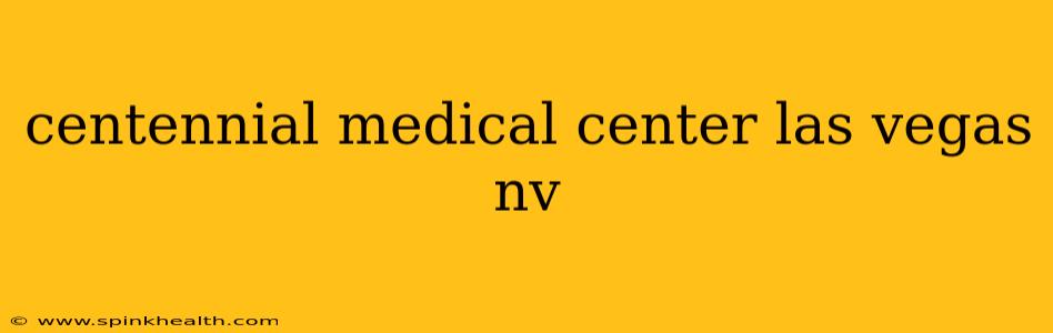 centennial medical center las vegas nv
