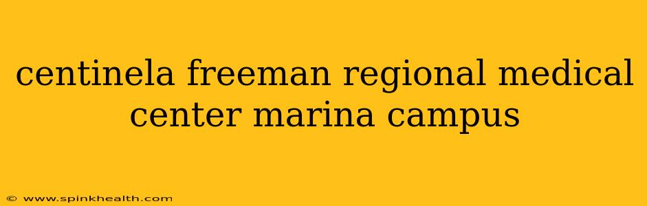 centinela freeman regional medical center marina campus