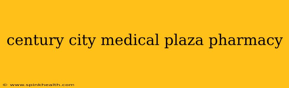 century city medical plaza pharmacy