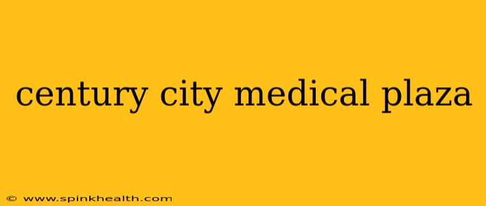 century city medical plaza