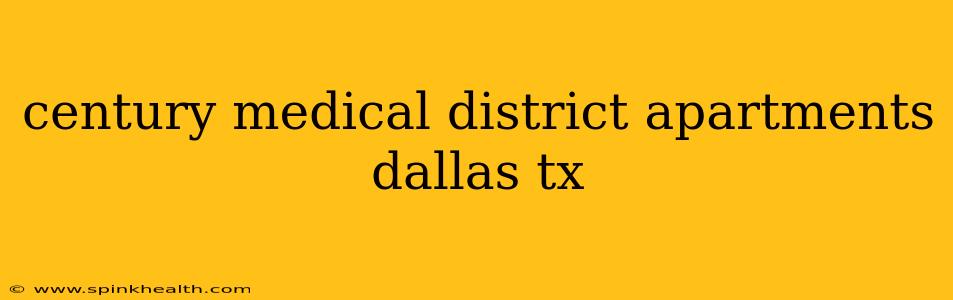 century medical district apartments dallas tx