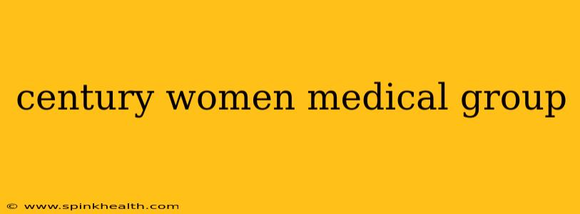 century women medical group